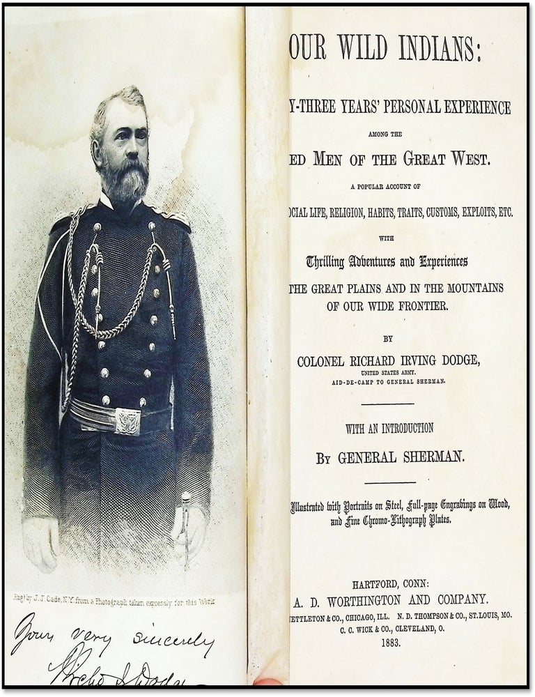 Our Wild Indians: Thirty-Three Years&rsquo; Personal Experience Among the Red Men of the Great West