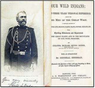Item #22375 Our Wild Indians: Thirty-Three Years’ Personal Experience Among the Red Men of the...