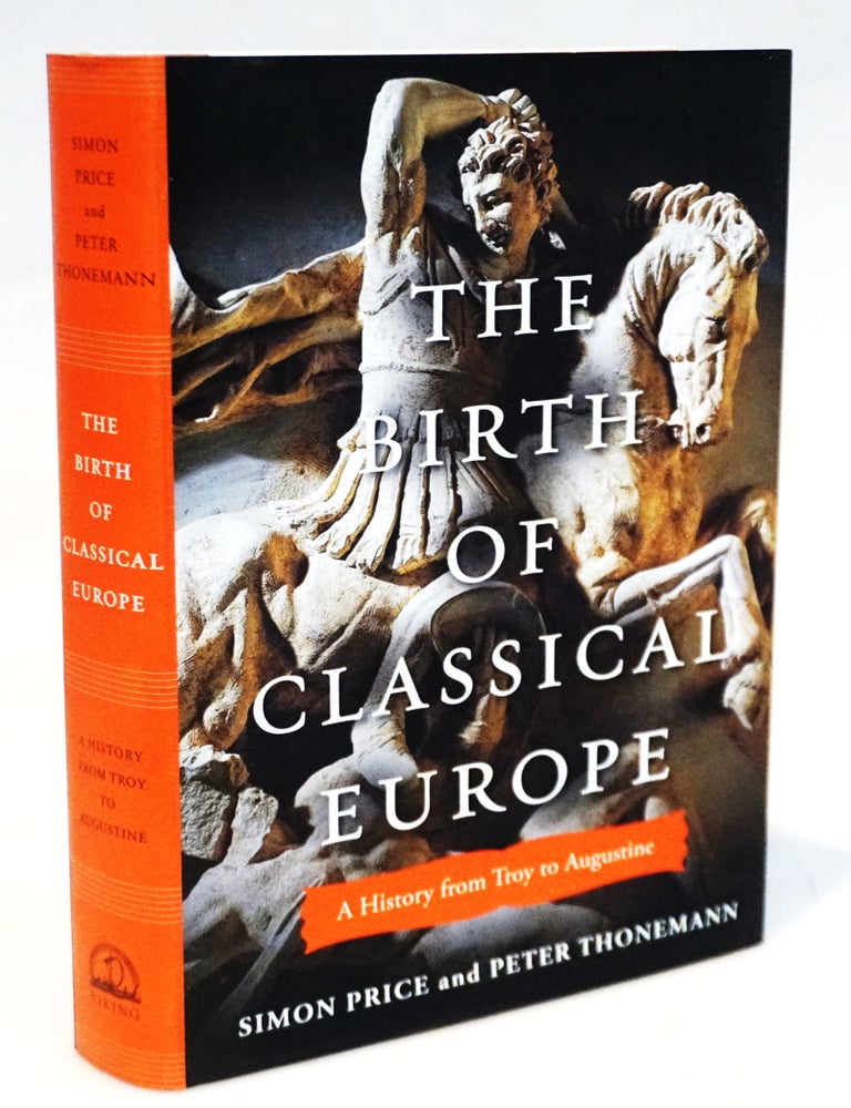 The Birth of Classical Europe: A History from Troy to Augustine