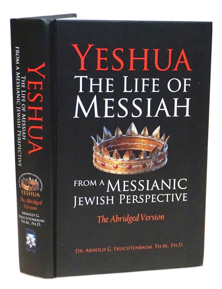 Yeshua: The Life of Messiah from a Messianic Jewish Perspective &mdash; The Abridged Version