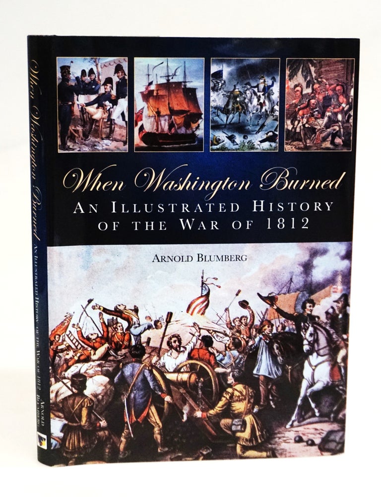 When Washington Burned: An Illustrated History of the War of 1812