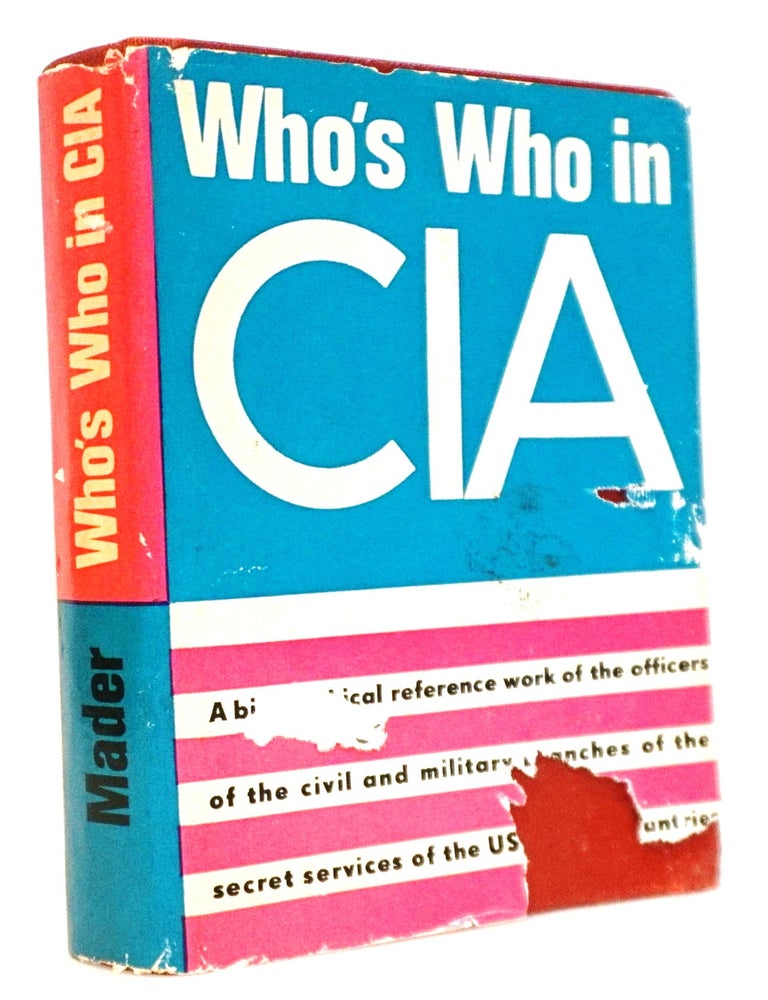 Who's Who in CIA: A Biographical Reference Work on 3,000 Officers of the Civil and Military...