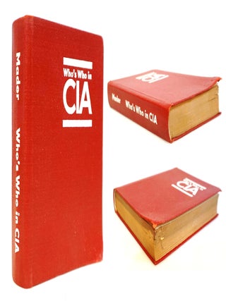 Who's Who in CIA: A Biographical Reference Work on 3,000 Officers of the Civil and Military Branches of the Secret Services of the USA in 120 Countries [1968 First English Edition]
