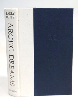 Arctic Dreams: Imagination and Desire in a Northern Landscape [Signed First Edition]