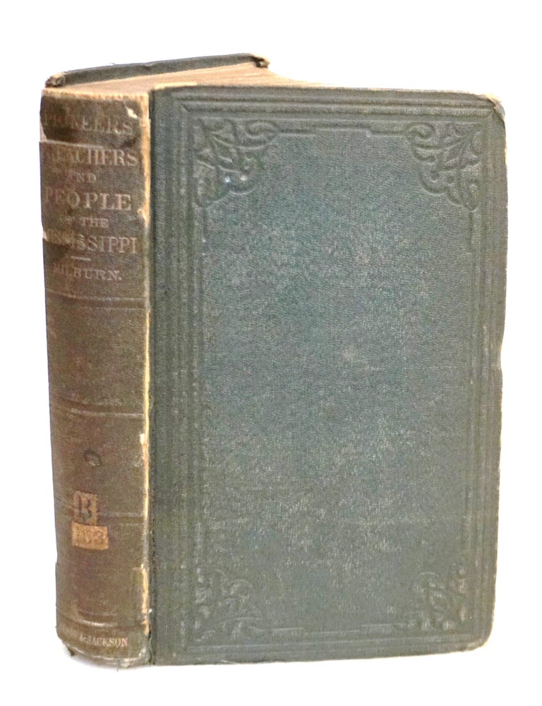 The Pioneers, Preachers and People of the Mississippi Valley [1860 First Edition