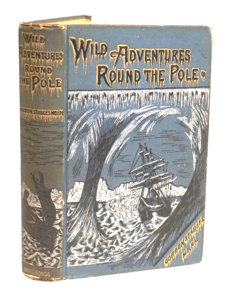 Wild Adventures Round the Pole; or, The Cruise of the 'Snowbird' Crew in the...