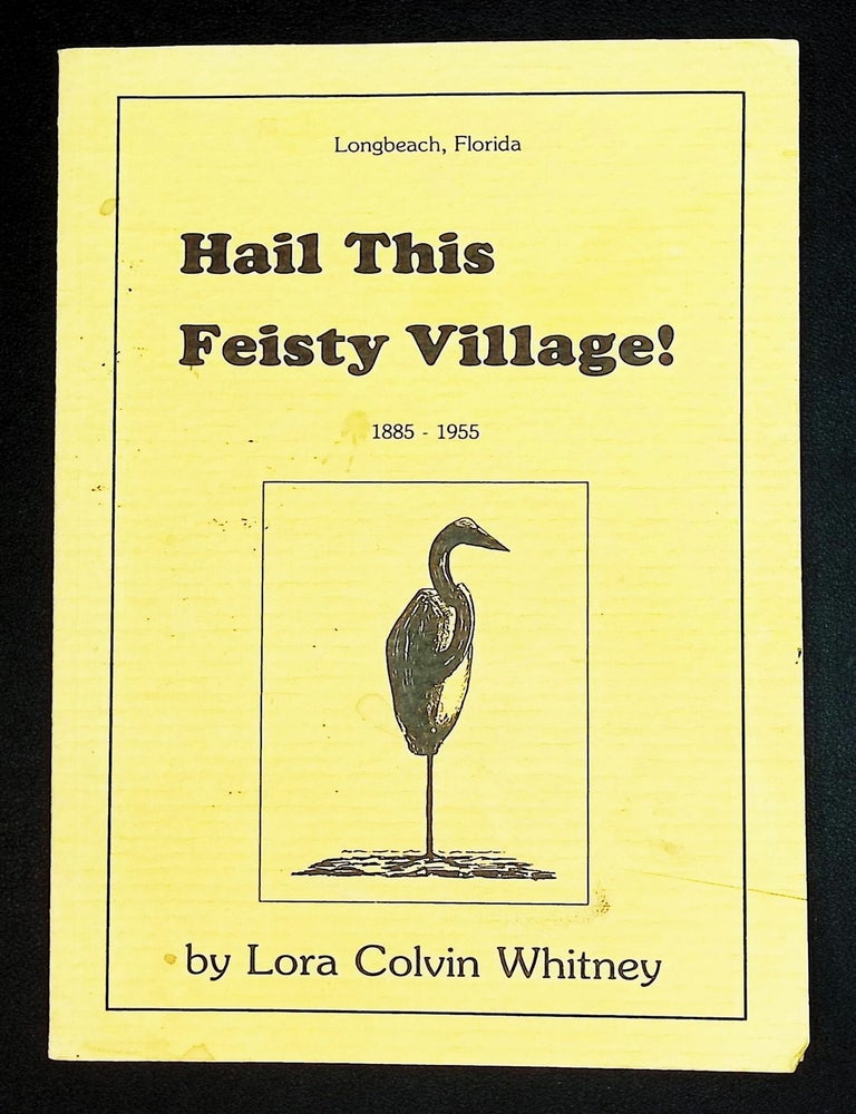 Hail This Feisty Village! Longbeach, Florida, 1885&ndash;1955