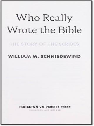 Who Really Wrote the Bible: The Story of the Scribes