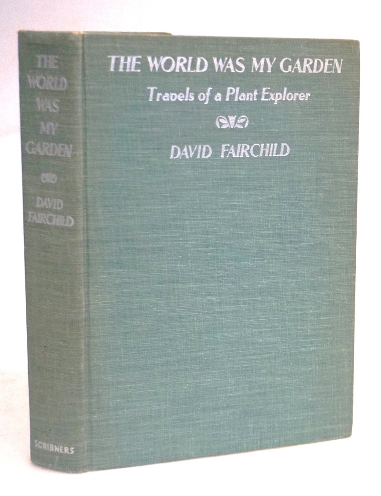 The World Was My Garden: Travels of a Plant Explorer [With Marian Fairchild Letter & Related...