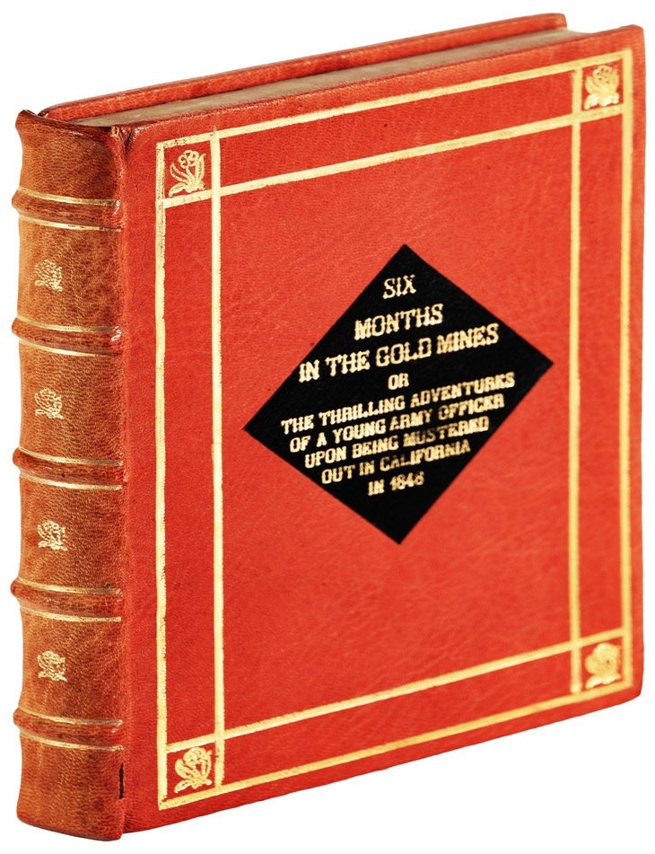 Six Months in the Gold Mines: From a Journal of Three Years&rsquo; Residence in Upper and Lower...