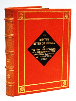Item #22466 Six Months in the Gold Mines: From a Journal of Three Years&rsquo; Residence in Upper and...