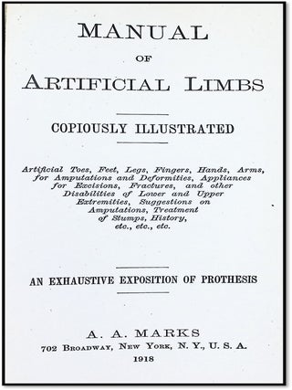 Manual of Artificial Limbs: An Exhaustive Exposition of Prosthesis ['Copiously Illustrated']