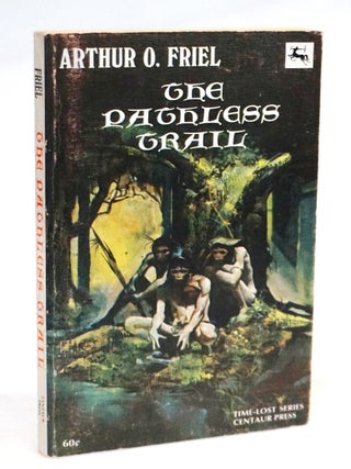 The Pathless Trail [Centaur Press Time-Lost Series &mdash; Inscribed by Publishers Donald M. Grant and Charles M. Collins]