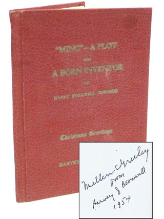 &ldquo;Minc&rdquo;&mdash;A Plot and A Born Inventor [1954 Christmas Keepsake &mdash; Inscribed by Harvey J. Barnwell. Harry Stillwell Edwards.