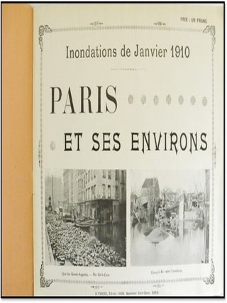 Item #22531 Inondations de Janvier 1910. Paris et Ses Environs [Floods of January 1910 &mdash; Paris...