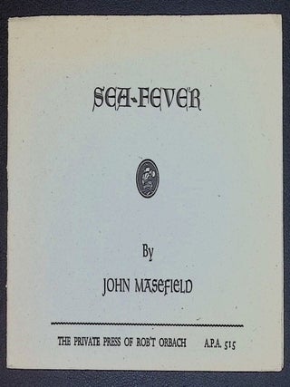 Item #22533 Sea-Fever [The Private Press of Rob&rsquo;t Orbach, A.P.A. 515]. John Masefield