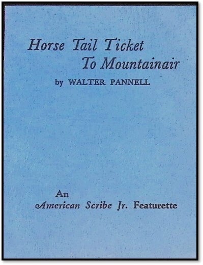 Horse Tail Ticket To Mountainair: An American Scribe Jr. Featurette. Issue No. 4, Summer 1984