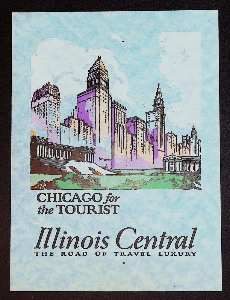 Chicago for the Tourist: Illinois Central &mdash; The Road of Travel Luxury [ca. 1928&ndash;1930]. Color...